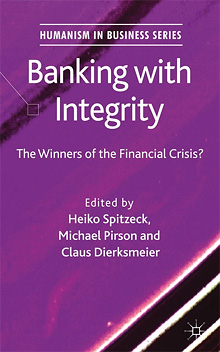 Banking with Integrity, The Winners of the Financial Crisis?